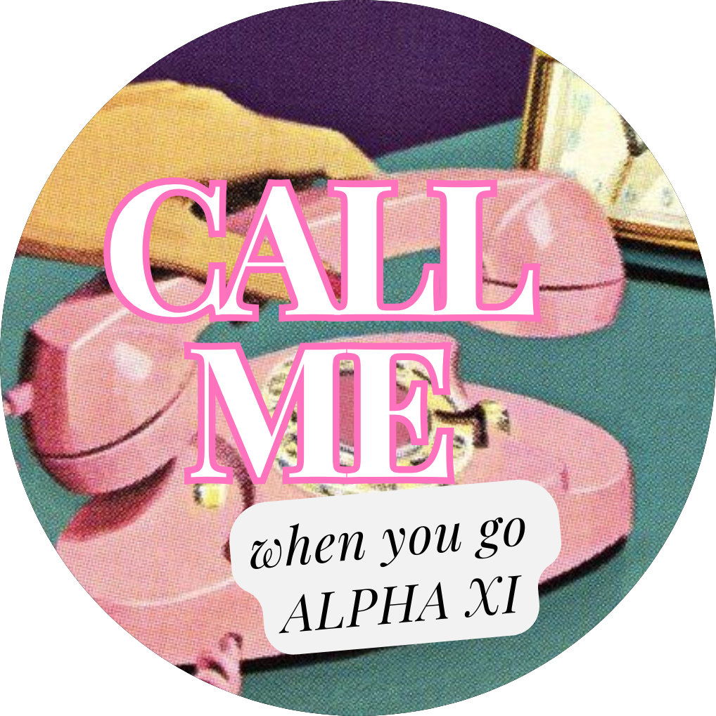 “CALL ME WHEN YOU GO (SORORITY)”