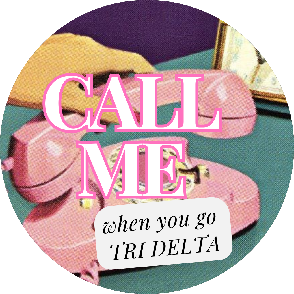 “CALL ME WHEN YOU GO (SORORITY)”